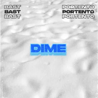 Dime by Bast