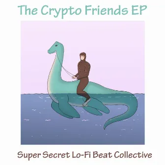 The Crypto Friends EP by Super Secret Lo-Fi Beat Collective