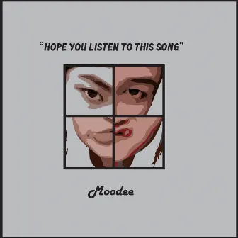 Hope You Listen to This Song by Moodee