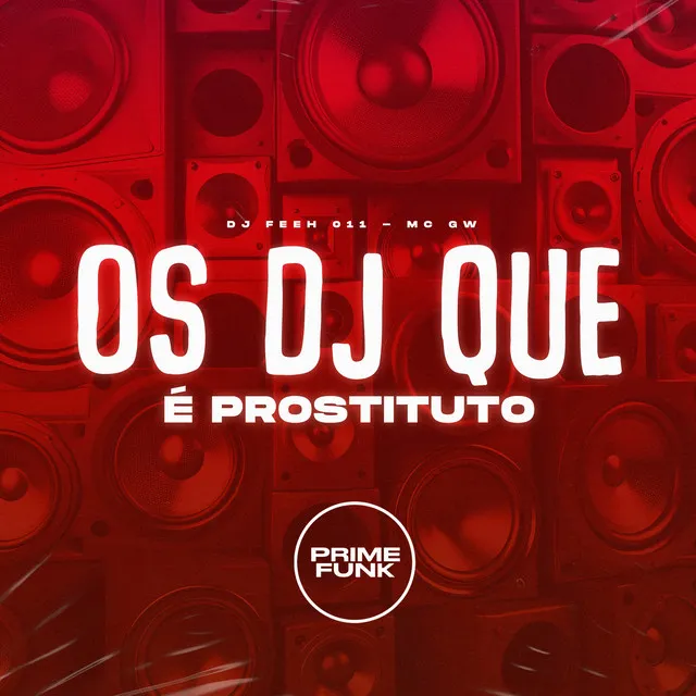 Os Dj Que É Prostituto