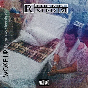 Woke Up (Father's Day Freestyle) by The Kid Rated R