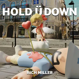 Hold Ü Down by Rich Miller