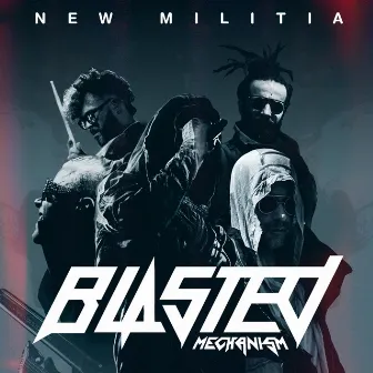 New Militia by Blasted Mechanism