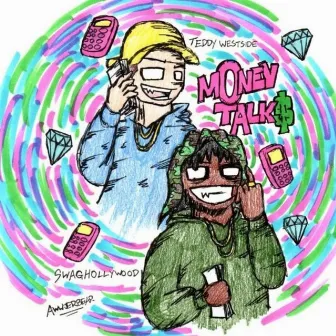 Money Talks (feat. Swaghollywood) by Teddy Westside