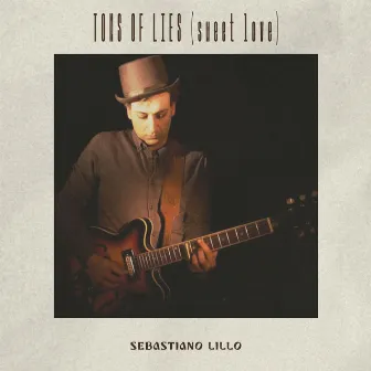 Tons of Lies (Sweet Love) by Sebastiano Lillo