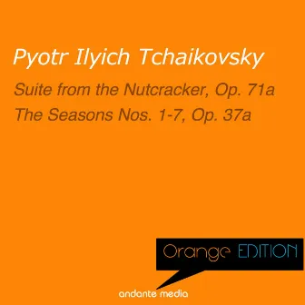 Orange Edition - Tchaikovsky: Suite from the Nutcracker, Op. 71a & The Seasons Nos. 1 - 7, Op. 37a by Takao Matsumo