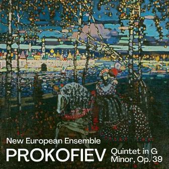 Prokofiev: Quintet in G Minor, Op. 39 by New European Ensemble