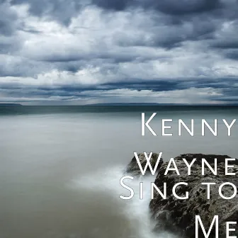 Sing to Me by Kenny Wayne