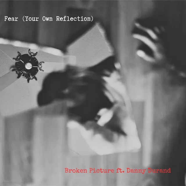 Fear (Your Own Reflection)