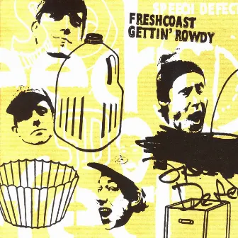 Fresh Coast Gettin' Rowdy by Speech Defect