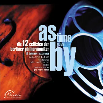 As Time Goes By by Die 12 Cellisten der Berliner Philharmoniker