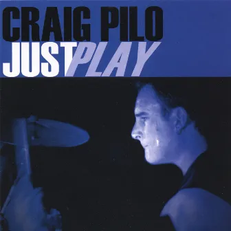 Just Play by Craig Pilo