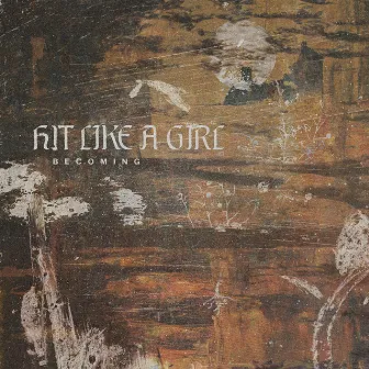 Becoming by Hit Like a Girl