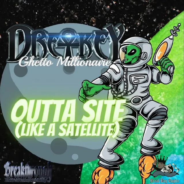 Outta Site (Like a Satellite)