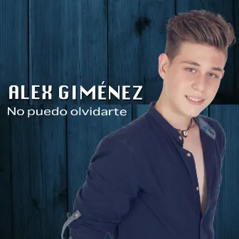 No Puedo Olvidarte by Alex Gimenez