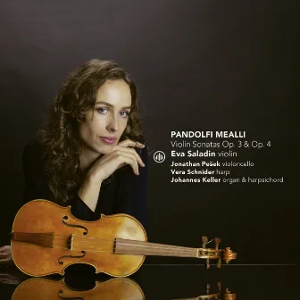 Pandolfi Mealli: Violin Sonatas Op. 3 & 4 by Giovanni Antonio Pandolfi Mealli