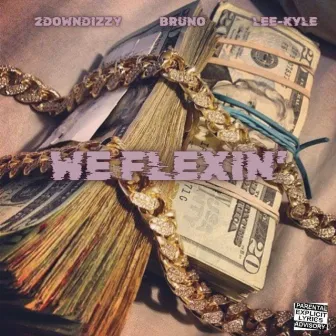 We Flexin' by 2DownDizzy