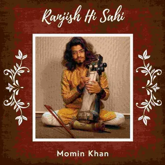 Ranjish Hi Sahi by MOMIN KHAN