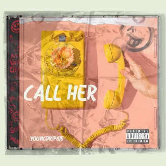 Call Her by Young Drip615