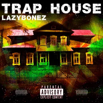 Trap House by LazyBonez