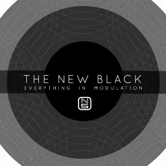 Everything in Modulation by The New Black