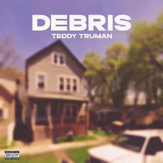 Debris by Teddy Truman