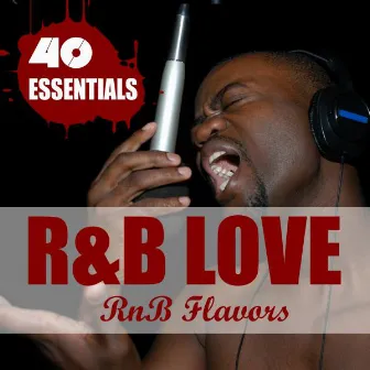 R&B Love - 40 Essentials by RnB Flavors