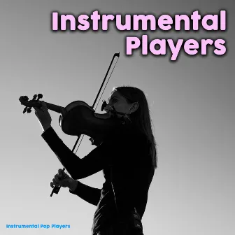 Instrumental Players by Instrumental Pop Players