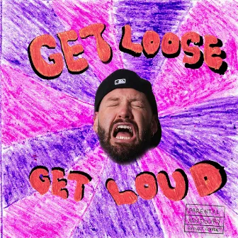 Get Loud / Get Loose by Travis Peach