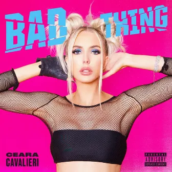 Bad Thing by Ceara Cavalieri