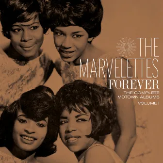 Forever: The Complete Motown Albums, Volume 1 by The Marvelettes