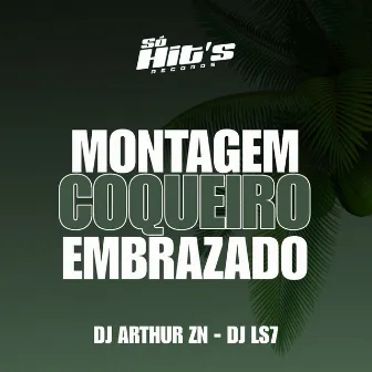 Montagem Coqueiro Embrazado by DJ ARTHUR ZN