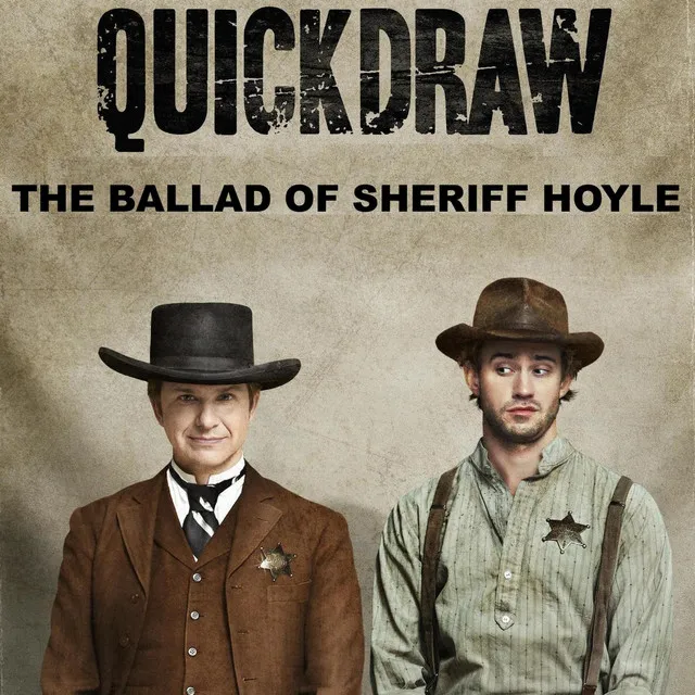 The Ballad of Sheriff Hoyle (From "Quick Draw") [feat. Nick Brown, John Lehr, Allison Dunbar & Brian O'connor]