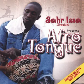 Sahr Issa Presents Afro Tongue by Sahr Issa