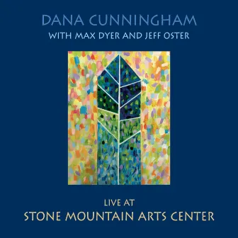 Live at Stone Mountain Arts Center by Dana Cunningham