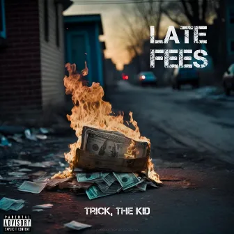 Late Fees by Trick, the Kid