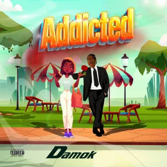 Addicted by Damo K