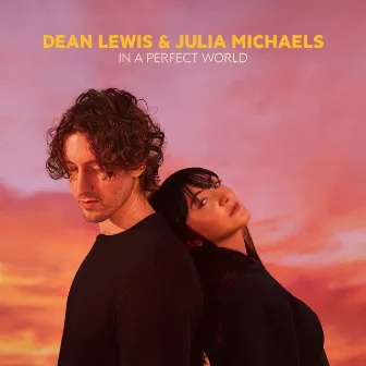 In A Perfect World (with Julia Michaels) by Dean Lewis