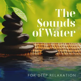 The Sounds of Water for Deep Relaxation: Natural Therapy & Spa by Natural Healing Spa