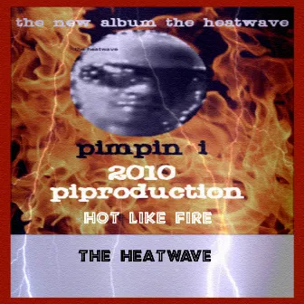 The Heatwave by Pimpin I