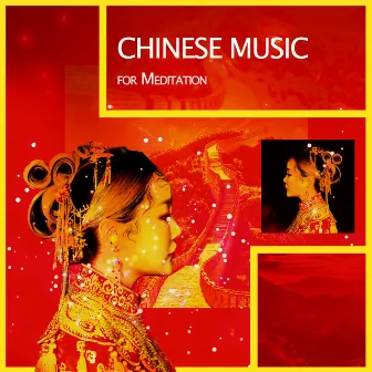 Chinese Music for Meditation: Traditional Instrumental Chinese Melodies, Blissful Nature, Zone of Deep Mindfulness by Nature Meditation Academy