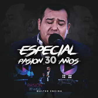 Especial Pasión 30 Años by Walter Encina