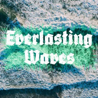 Everlasting Waves by Smooth Sea Sounds