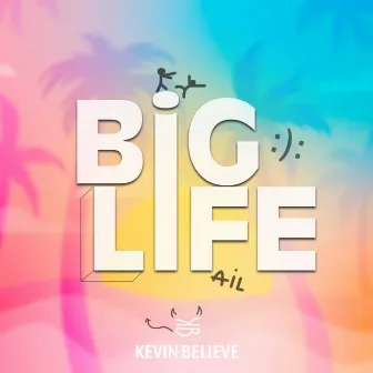 Big Life by Kevin Believe