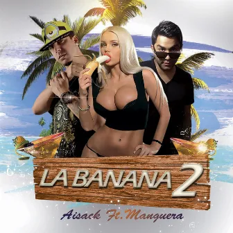 La Banana 2 by Manguera El Escolta