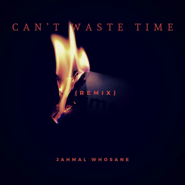 Can't Waste Time (Remix)