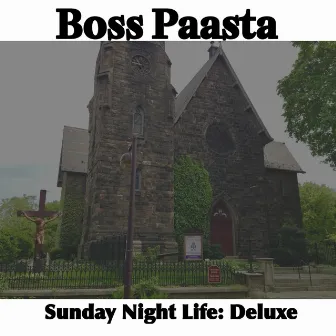 Sunday Night Life: Deluxe by Boss Paasta