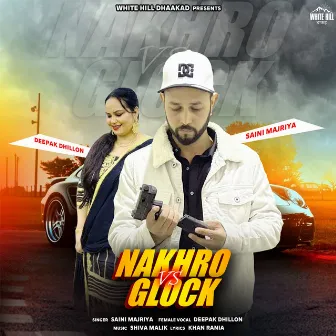 Nakhro Vs Glock by Saini Majriya