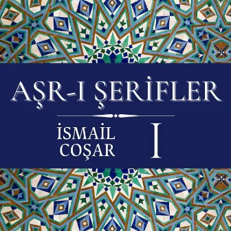 Aşr-ı Şerifler I by İsmail Coşar