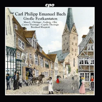 C.P.E. Bach: Große Festkantaten by Bernhard Klapprott